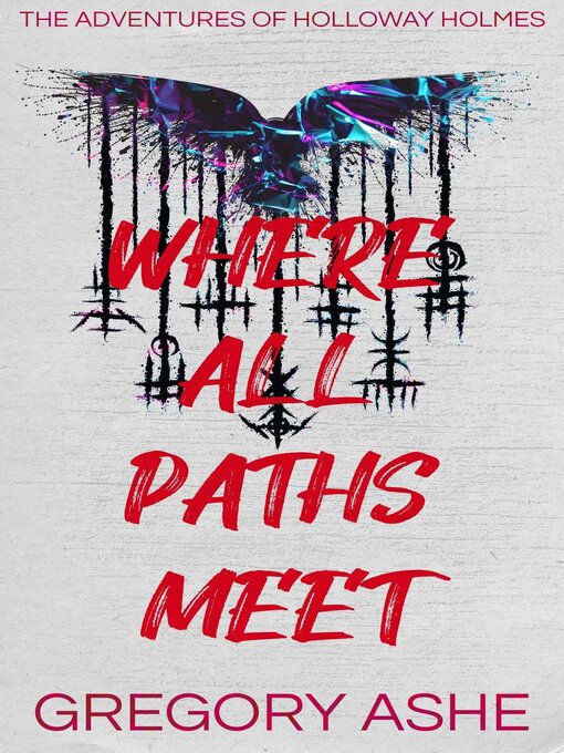 Title details for Where All Paths Meet by Gregory Ashe - Wait list
